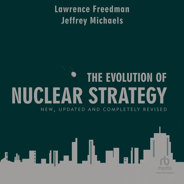 Cover for The Evolution of Nuclear Strategy: New, Updated and Completely Revised
