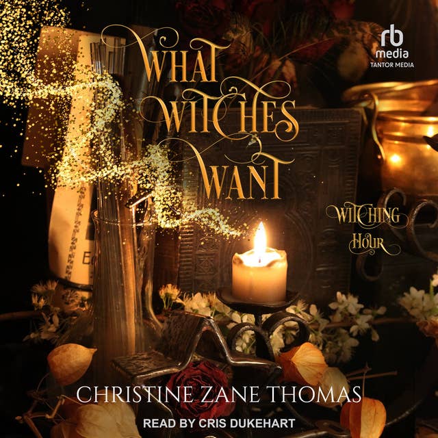 What Witches Want by Christine Zane Thomas