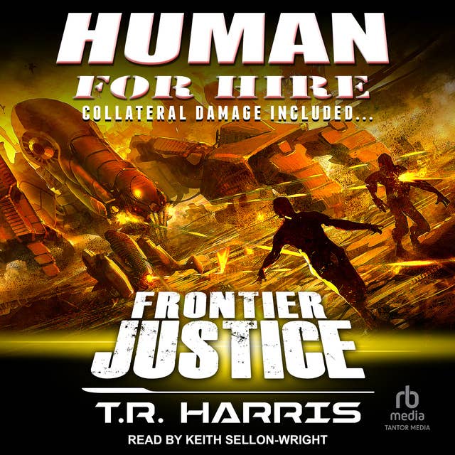 Human for Hire -- Frontier Justice: Collateral Damage Included