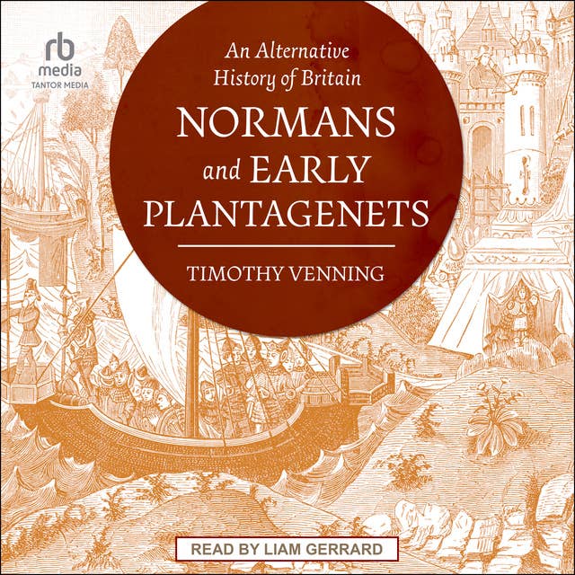 An Alternative History of Britain: Normans and Early Plantagenets