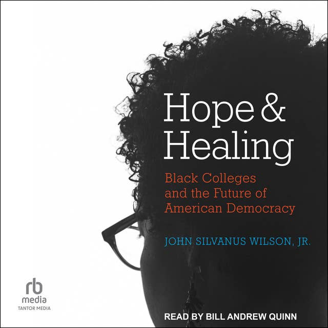 Hope and Healing: Black Colleges and the Future of American Democracy