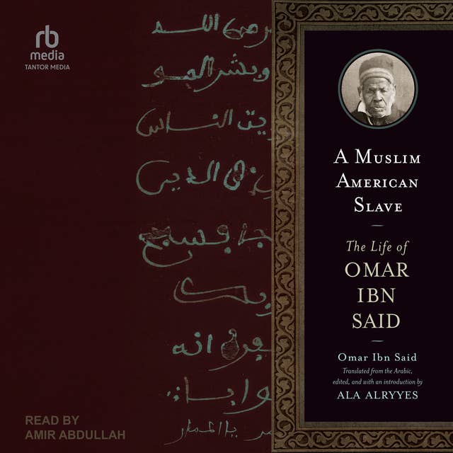 A Muslim American Slave: The Life of Omar Ibn Said