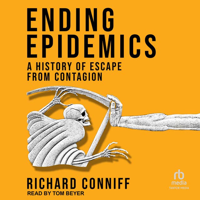 Ending Epidemics: A History of Escape from Contagion