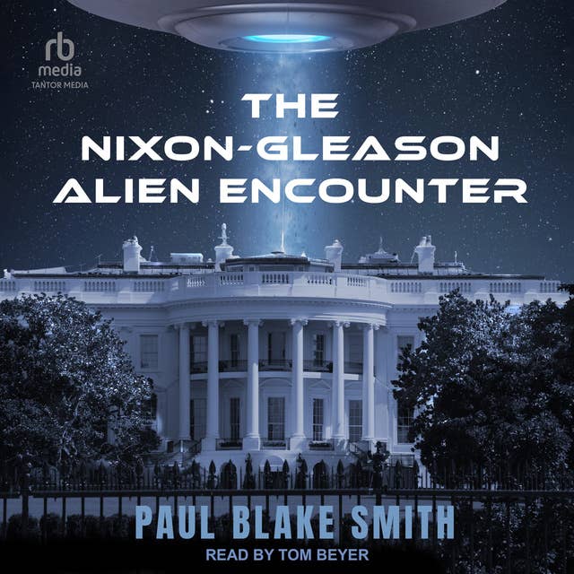 The Nixon-Gleason Alien Encounter
