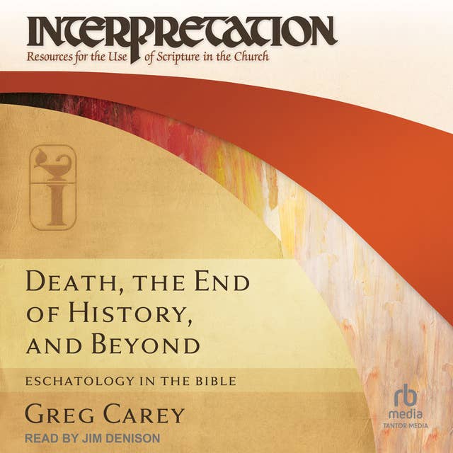 Death, the End of History, and Beyond: Eschatology in the Bible