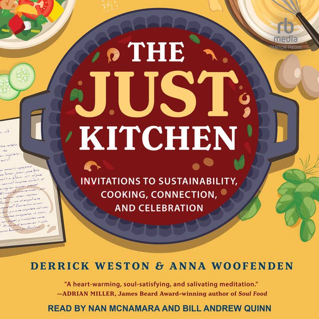 The Just Kitchen: Invitations to Sustainability, Cooking, Connection and Celebration