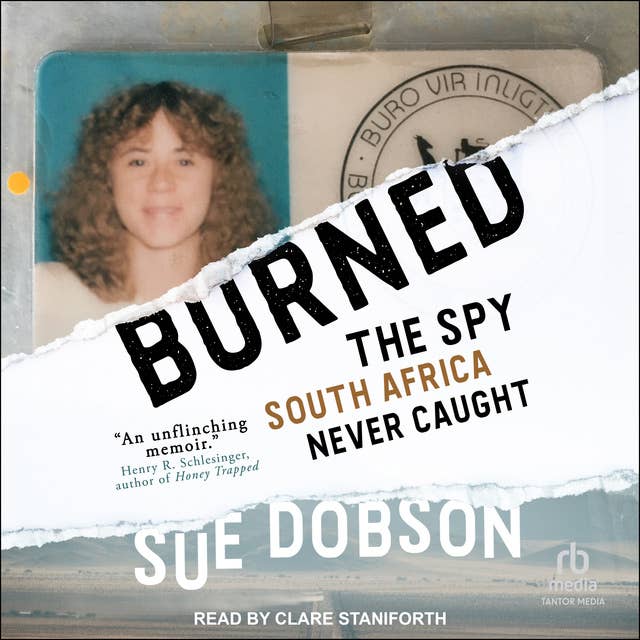 Burned: The Spy South Africa Never Caught