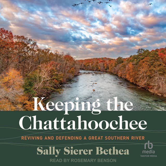 Keeping the Chattahoochee: Reviving and Defending a Great Southern River