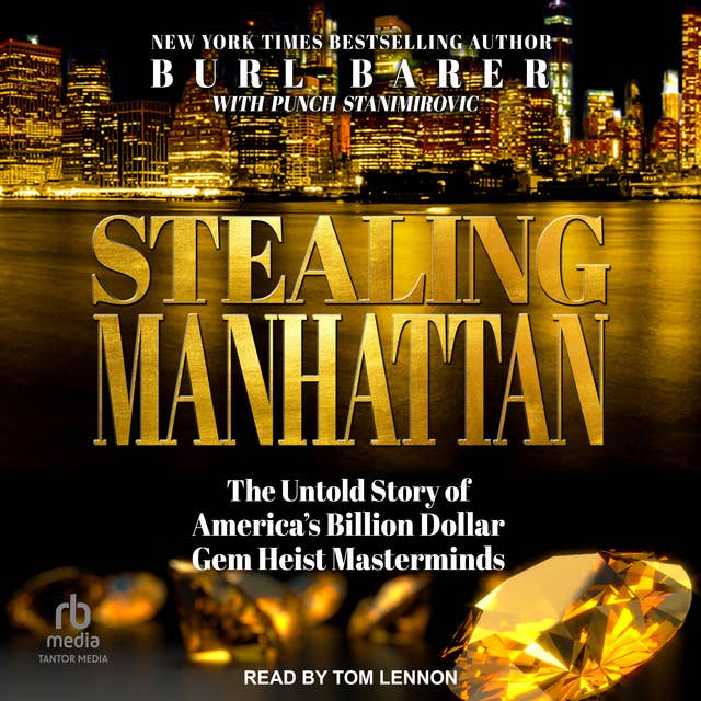 Stealing Manhattan: The Untold Story of America’s Billion Dollar Gem Heist Masterminds