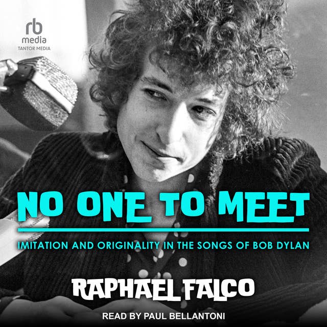 No One to Meet: Imitation and Originality in the Songs of Bob Dylan
