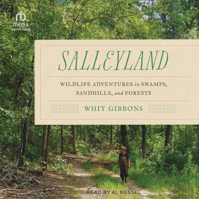 Salleyland: Wildlife Adventures in Swamps, Sandhills, and Forests