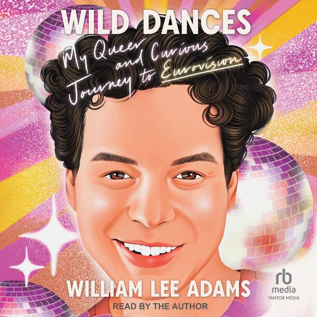Wild Dances: My Queer and Curious Journey to Eurovision
