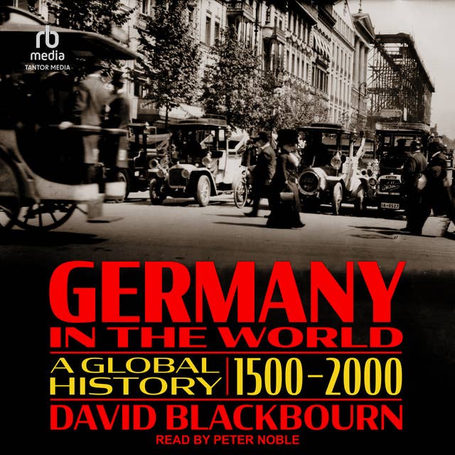 Germany in the World: A Global History, 1500-2000