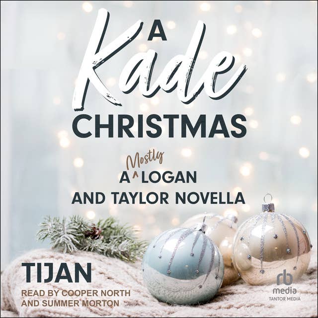 A Kade Christmas: A Logan and Taylor Novella
