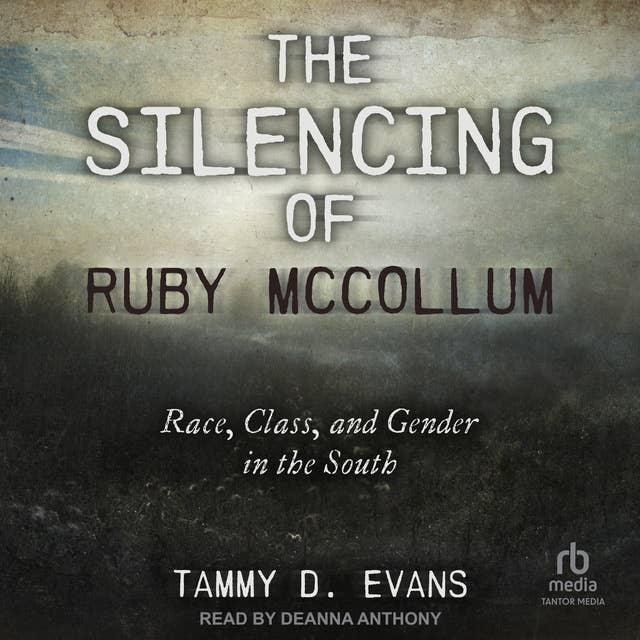 The Silencing of Ruby McCollum: Race, Class, and Gender in the South