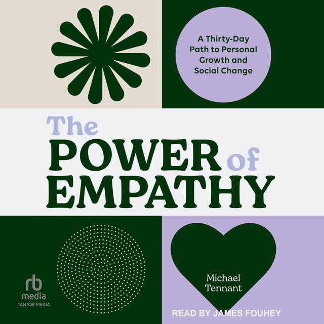 The Power of Empathy: A Thirty-Day Path to Personal Growth and Social Change
