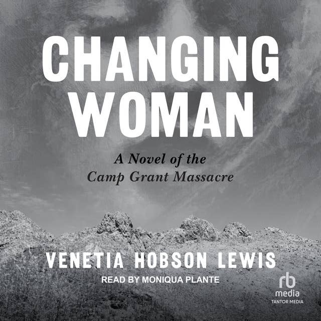 Changing Woman: A Novel of the Camp Grant Massacre