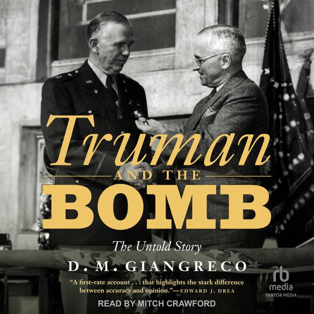 Truman and the Bomb: The Untold Story