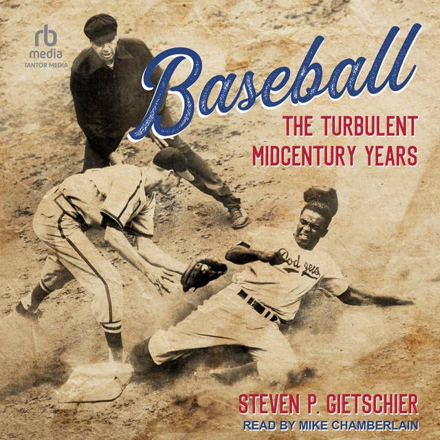 Baseball: The Turbulent Midcentury Years