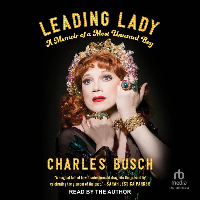 Leading Lady: A Memoir of a Most Unusual Boy