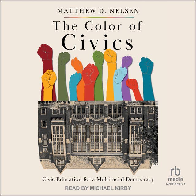 The Color of Civics: Civic Education for a Multiracial Democracy