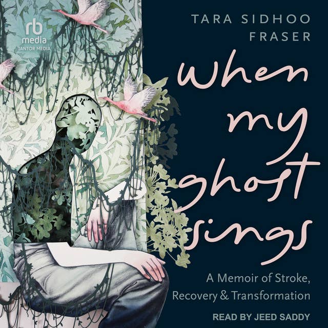 When My Ghost Sings: A Memoir of Stroke, Recovery, and Transformation