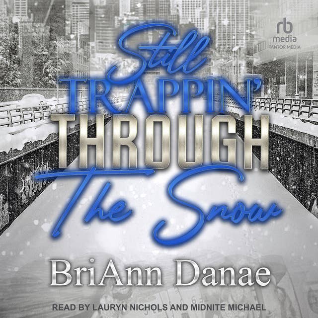 Still Trappin' Through The Snow by BriAnn Danae