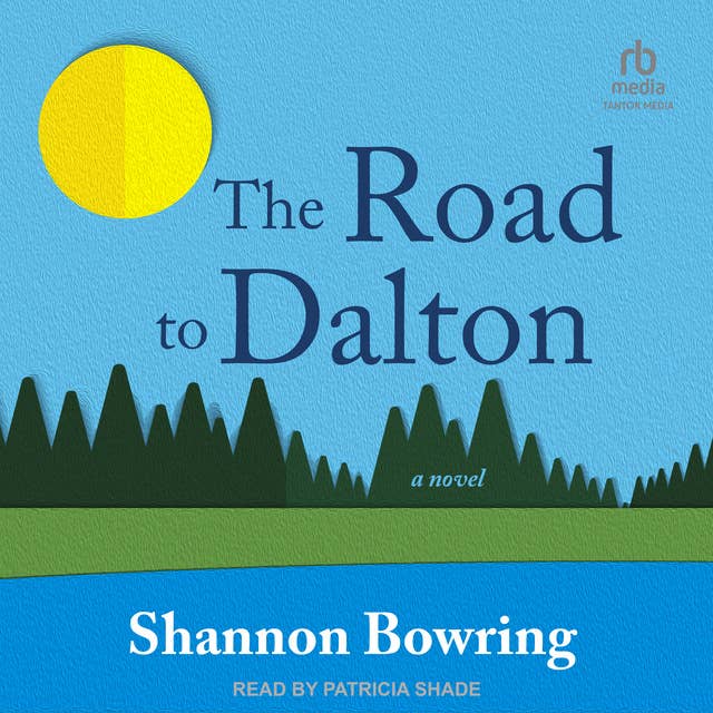 The Road to Dalton: A Novel