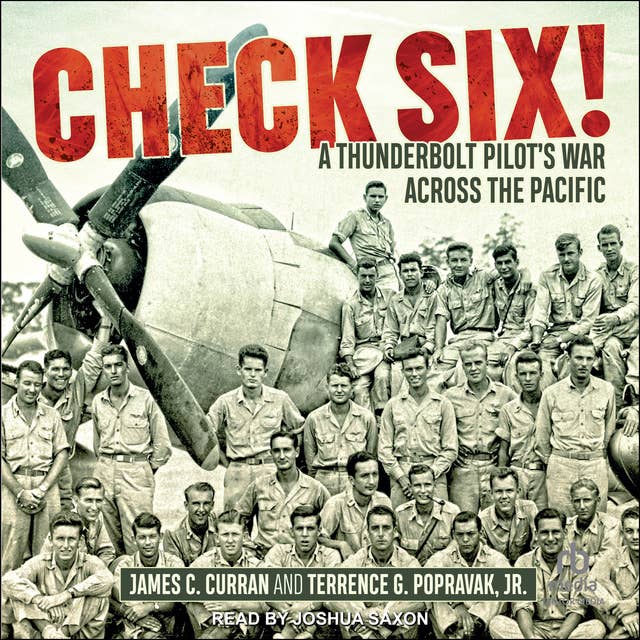 Check Six!: A Thunderbolt Pilot's War Across the Pacific