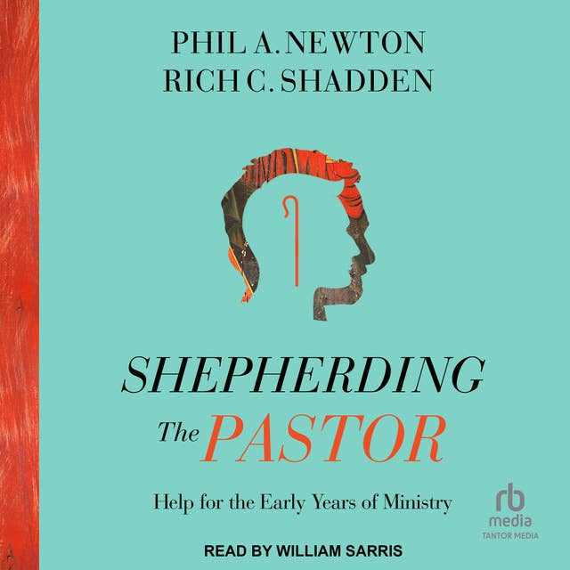 Shepherding the Pastor: Help for the Early Years of Ministry