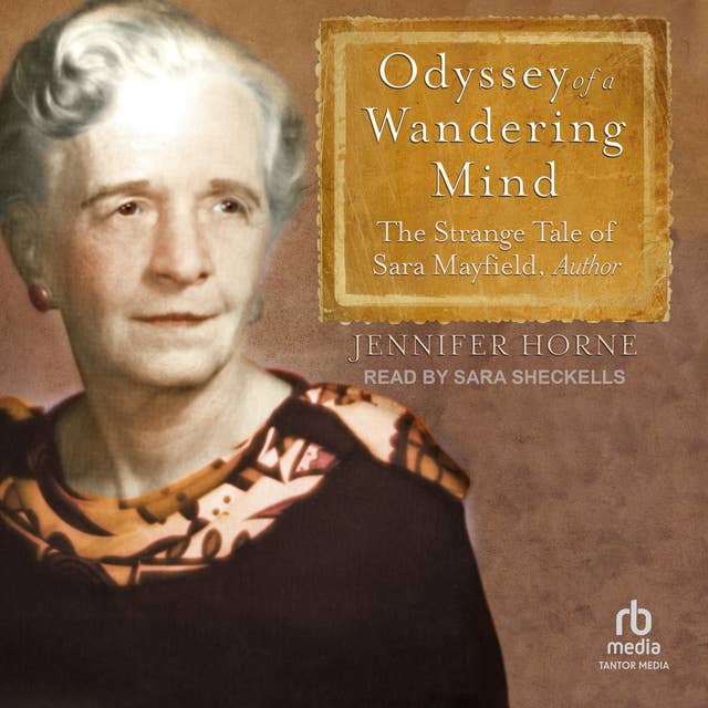 Odyssey of a Wandering Mind: The Strange Tale of Sara Mayfield, Author