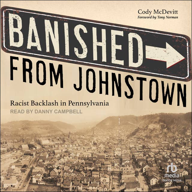 Banished from Johnstown: Racist Backlash in Pennsylvania