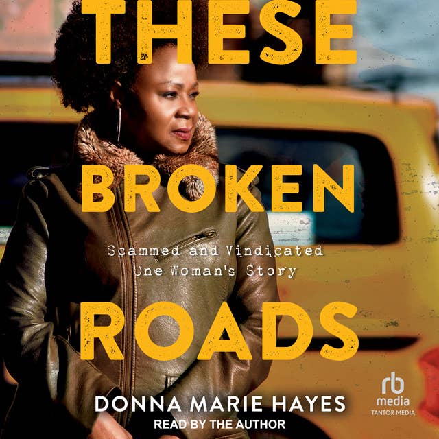 These Broken Roads: Scammed and Vindicated, One Woman's Story