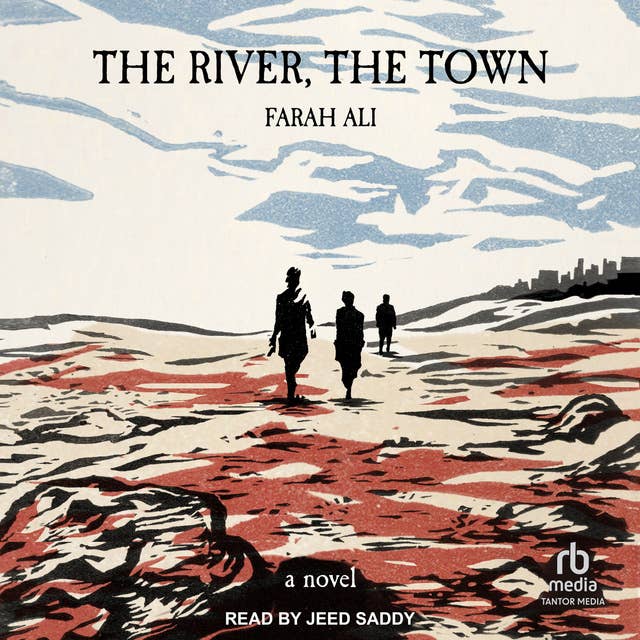 The River, The Town: A Novel