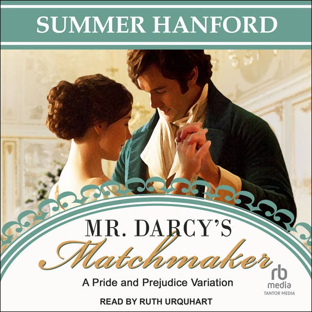 Mr. Darcy’s Matchmaker: A Pride and Prejudice Variation