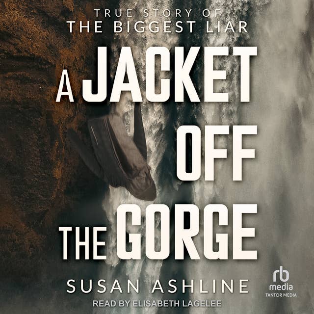 A Jacket Off the Gorge: True Story of the Biggest Liar