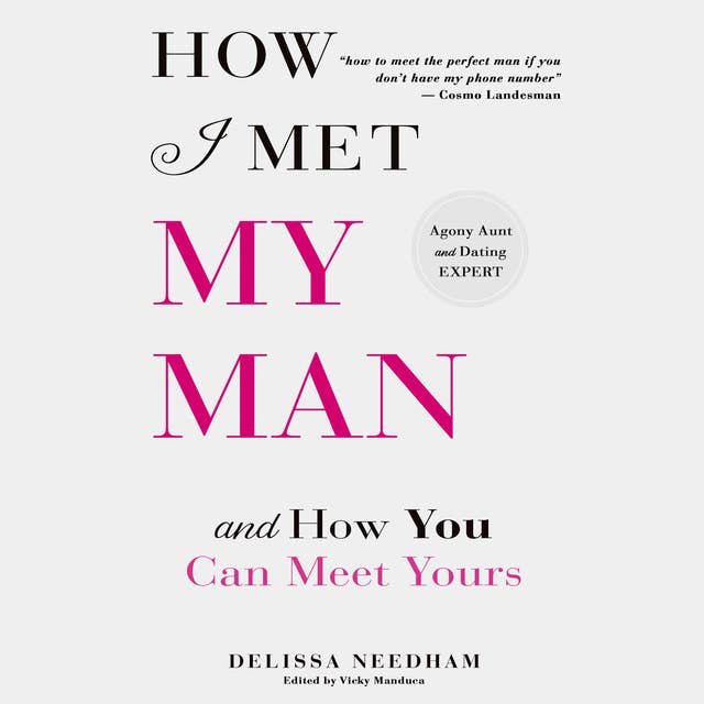 How I Met My Man and How You Can Meet Yours