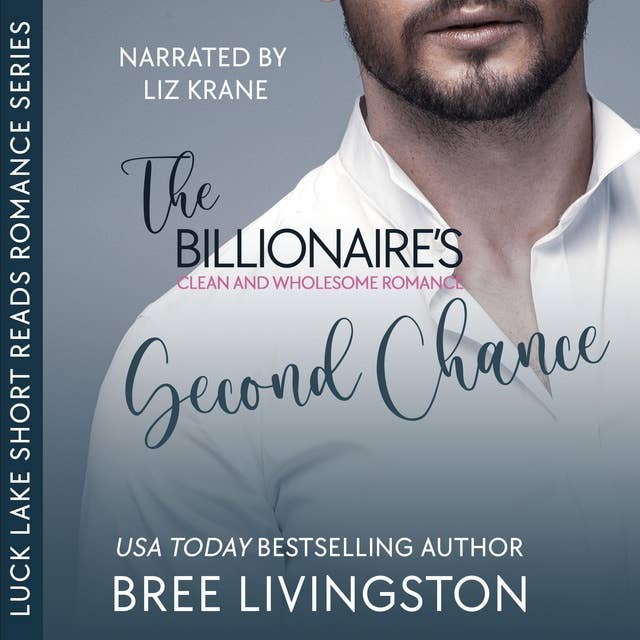 The Billionaire's Second Chance: Luck Lake Short Reads Romance