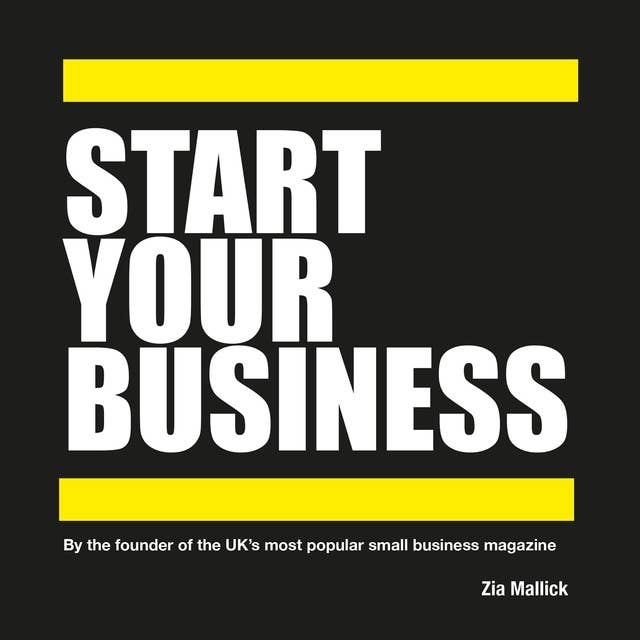 Start Your Business: The Ultimate Business Start Up Guide