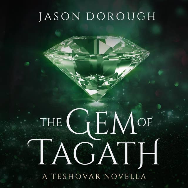 The Gem of Tagath: A Teshovar Novella