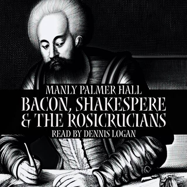 Bacon, Shakespere and the Rosicrucians