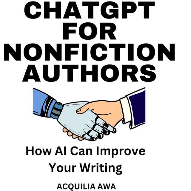 ChatGPT for Nonfiction Authors: How AI Can Improve Your Writing