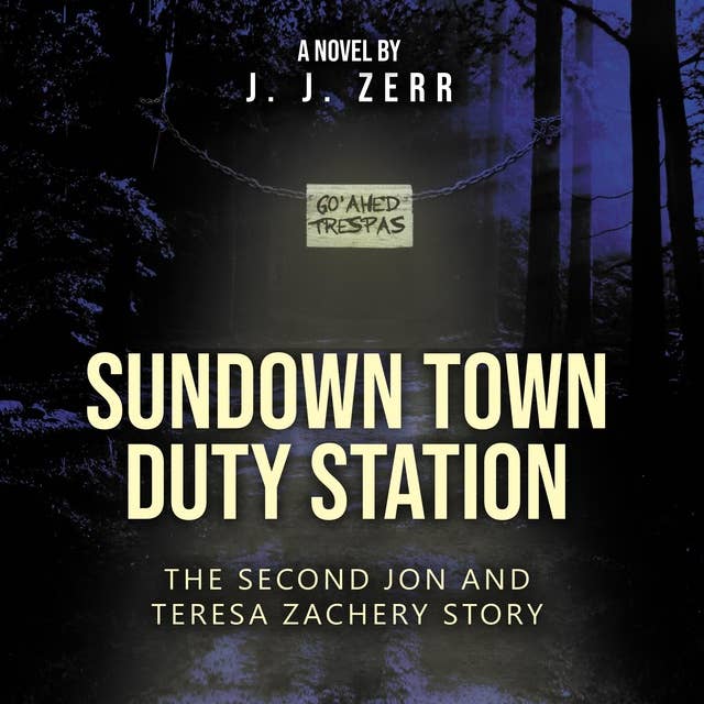 Sundown Town Duty Station: The Second Jon and Teresa Zachery Story
