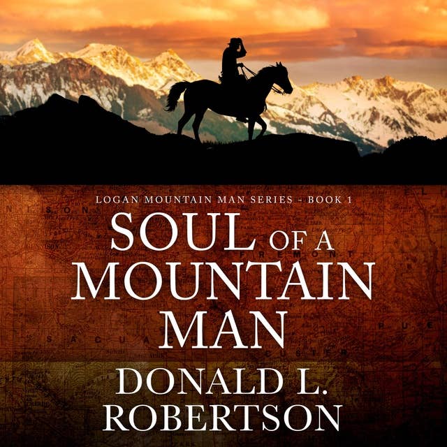 Soul of a Mountain Man: A Wilderness Western Saga