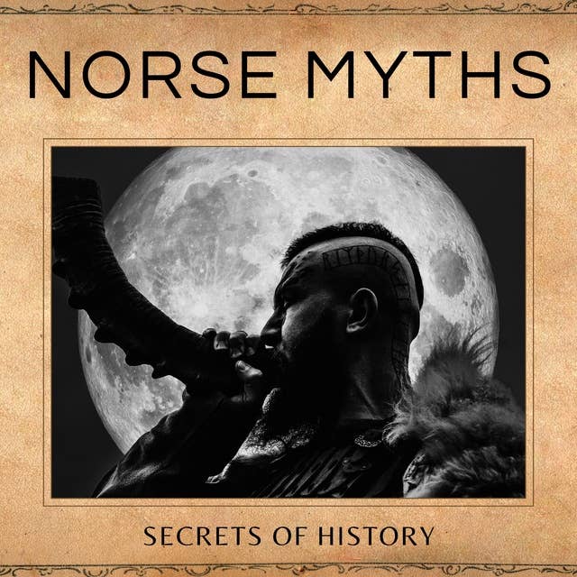 Norse Myths: Viking Mythology with Viking Stories of the Ancient Viking Gods
