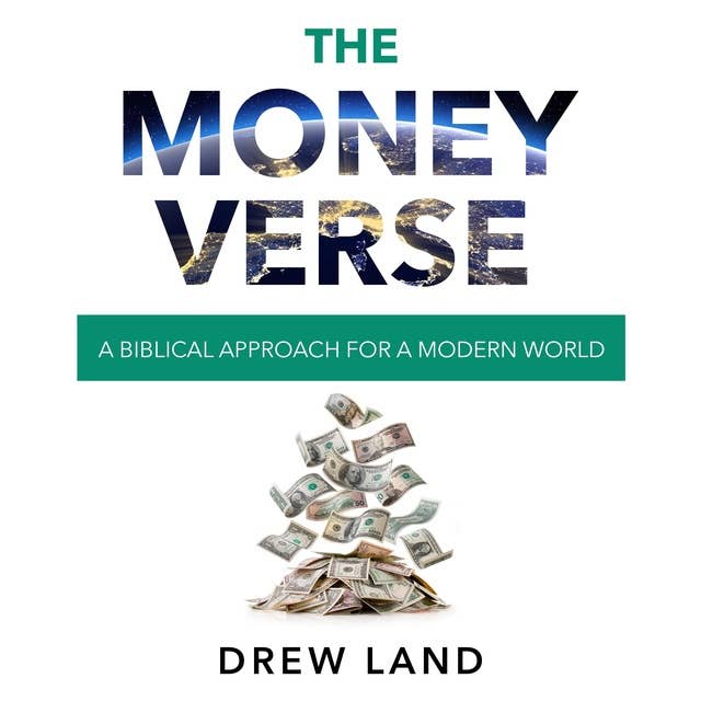 The Moneyverse: A Biblical Approach for a Modern World