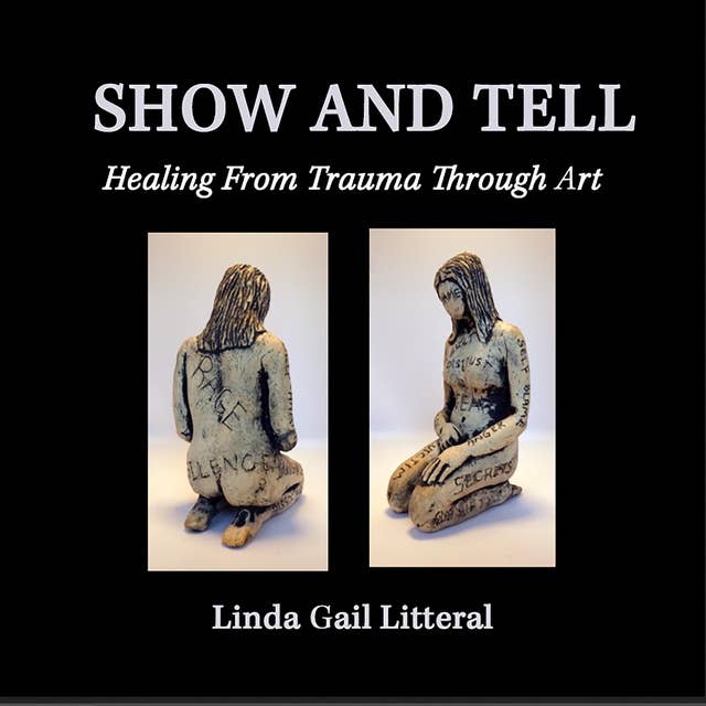 Show and Tell: Healing From Trauma Through Art