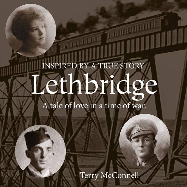 Lethbridge: A tale of love in a time of war