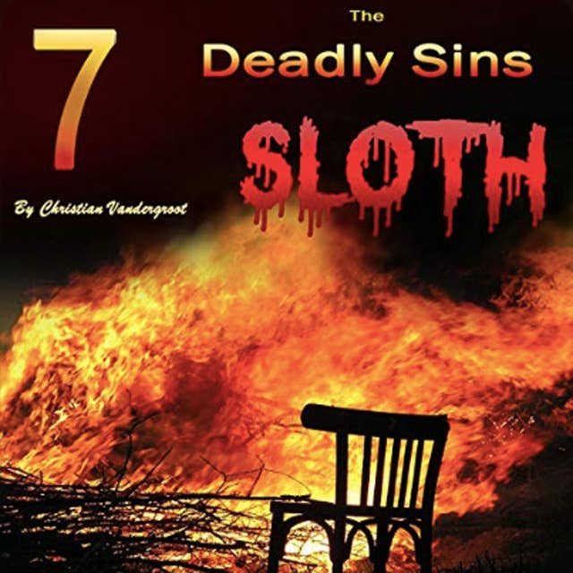 Sloth: The 7 Deadly Sins