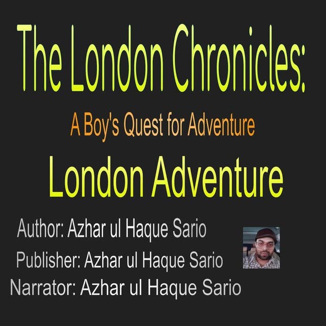 The London Chronicles: A Boy's Quest for Adventure: London Adventure